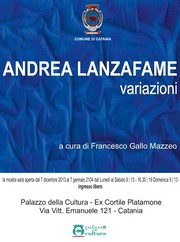 Mostra Variazioni di Andrea Lanzafame - Palazzo della Cultura - dal 7/11/13 al 7/01/14 - Locandina resize