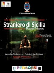 Straniero di Sicilia - Castello Ursino - Venerdì 11 ottobre 2013 ore 21,00 - Compagnia La Casa dei Santi - Locandina resize