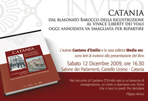 Presentazione del volumeCATANIADal blasonato barocco della ricostruzione al vivace liberty dei viali oggi annodata va smagliata per ripartire di Gaetano D'Emilio