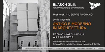 IN/ARCH Sicilia premio alla carriera al Prof Arch Giuseppe pagnano - Palazzo della Cultura - giovedì 6 dicembre 2012