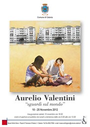 Mostra Sguardi sul mondo di Aurelio Valentini - Museo Emilio Greco 10/25 novembre 2012