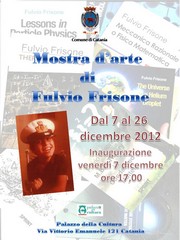 Mostra d'arte di Fulvio Frisone - Palazzo della Cultura - 7/26 dicembre 2012 - Inaugurazione venerdì 7 dicembre 2012 ore 17,00