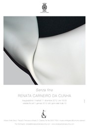 Mostra Renata Carneiro da Cunha - Museo Emilio Greco - 11 dicembre / 11 gennaio 2013 - Inaugurazione 11 dicembre 2012 ore 18,00