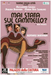 Mai stata sul Cammello? - Palazzo della Cultura - venerdì 20/09/13 ore 21,00 - Teatro della Città - Locandina resize