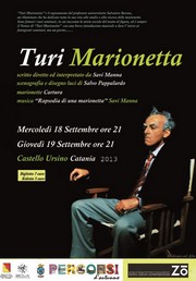 Turi Marionetta - Castello Ursino - Mercoledì 18 e giovedì 19 settembre 2013 ore 21,00 - Locandina resize