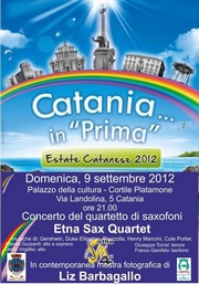 Etna Sax Quartet - Estate Catanese 2012 - Catania... in Prima - Domenica 9 settembre 2012 ore 21,00 - Concerto Etna Sax Quartet