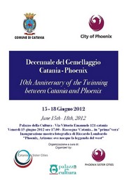 Gemellaggio Catania e Phoenix - Palazzo della Cultura - venerdì 15 giugno 2012 - Mostra fotografica di Riccardo Lombardo - Locandina resize
