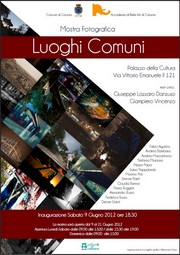 Mostra fotografica Luoghi Comuni - Palazzo della Cultura - 9/21 giugno 2012 - inaugurazione sabato 9 giugno ore 18,30