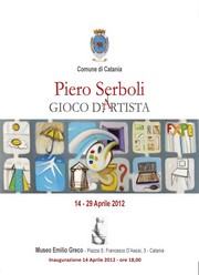 Mostra Piero Serboli - Gioco d'artista - Museo Emilio Greco - 14/29 aprile 2012