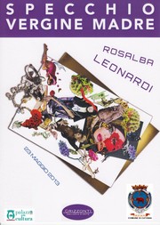 Rosalba Leonardi - Palazzo della Cultura - Presentazione catalogo Specchio Vergine Madre - giovedì 23 maggio 2013