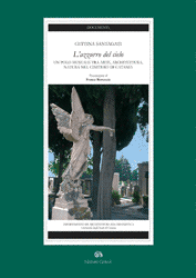 Copertina del libro:L'azzurro del cielo: un polo museale tra arte, architettura e natura nel Cimitero di Catania, Documenti DAU n. 31, Edizioni Caracol, Palermo, 2006, di Cettina Santagati.